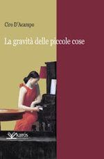 la-gravita-delle-piccole-cose-di-ciro-dacampo