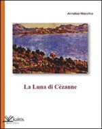 la-luna-di-cezanne-di-annalisa-macchia