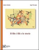 il-filo-i-fili-e-le-storie-di-ugo-piscopo-e-libero-galdo