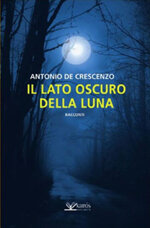 il-lato-oscuro-della-luna-di-antonio-de-crescenzo