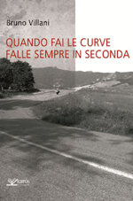 quando-fai-le-curve-falle-sempre-in-seconda-di-bruno-villani