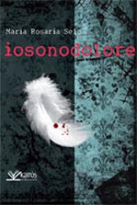 iosonodolore-di-maria-rosaria-selo