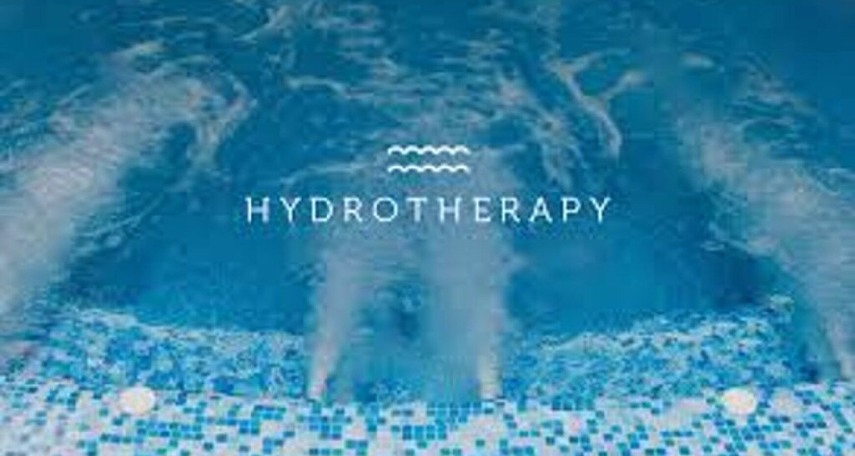 Benefits of Hydrotherapy
