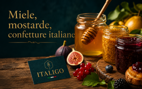 Miele, mostarde e confetture italiane selezionate per export B2B ITALIGO
