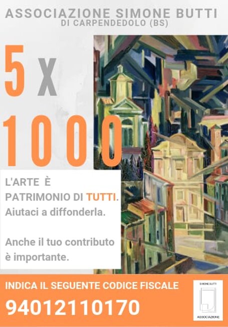 5x1000 SimoneButtiaps| Arte Patrimonio di Tutti, Carpenedolo, Codice Fiscale 94012110170, donazione arte. 5x1000 SimoneButtiaps| Arte Patrimonio di Tutti, Carpenedolo, Codice Fiscale 94012110170, donazione arte.