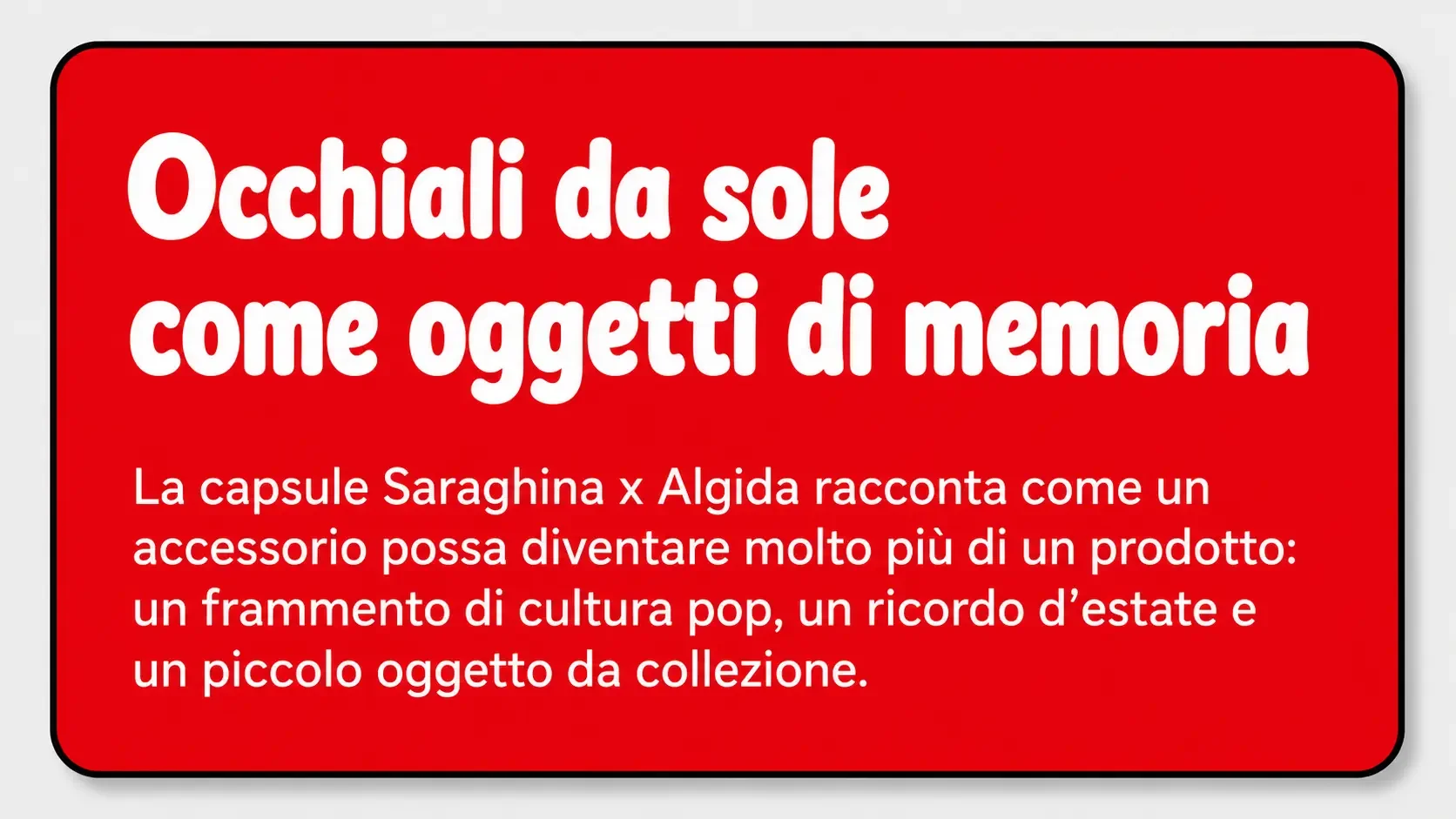 Occhiali da sole Saraghina x Algida raccontati nel blog di Feltrin Ottica Roma
