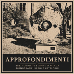 Testi critici e storici tratti da monografie, saggi e cataloghi.