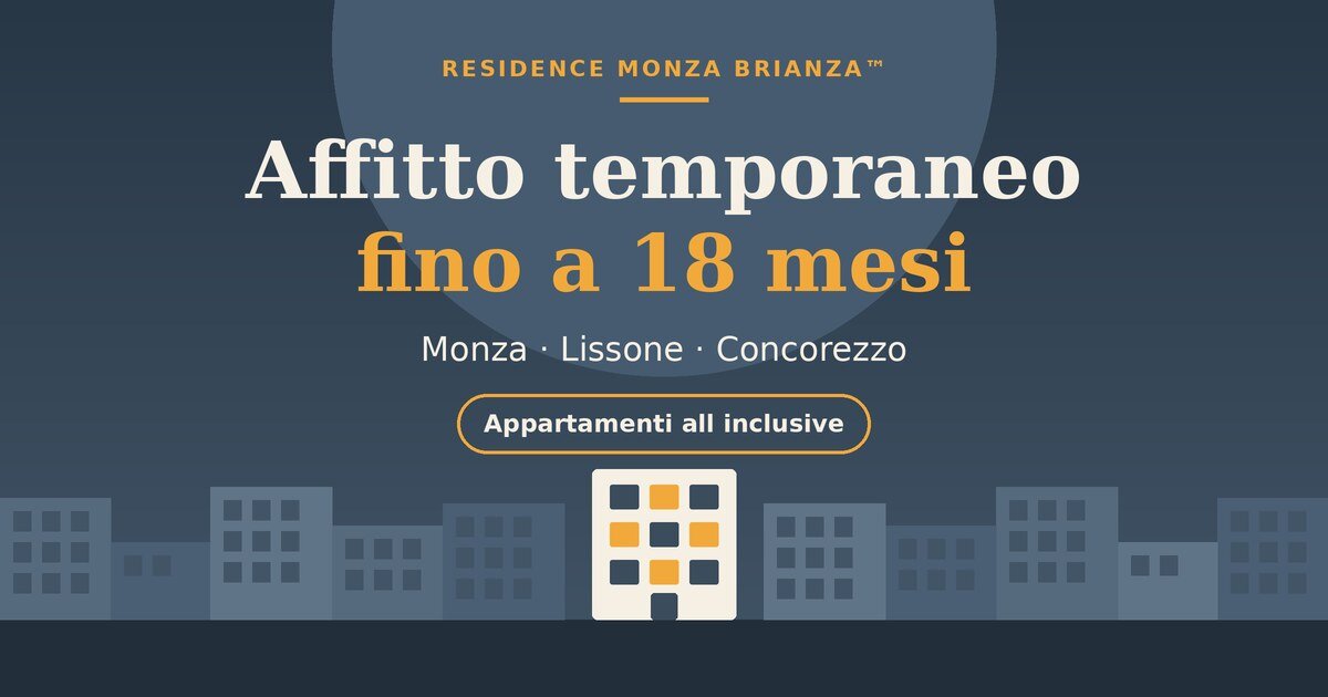 Affitto temporaneo fino a 18 mesi a Monza e Lissone: come funziona
