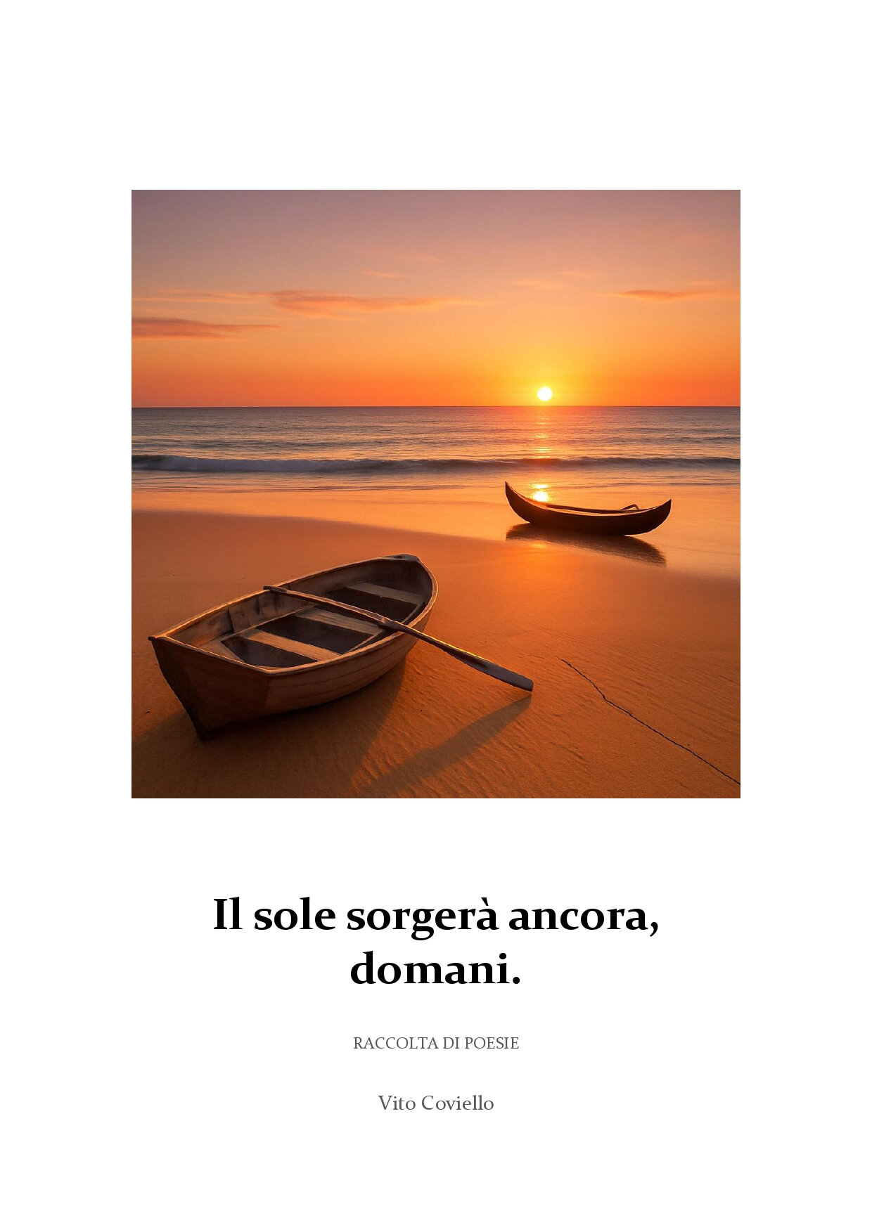 Il sole sorgerà ancora, domani. Il sole sorgerà ancora, domani.
