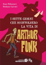sette-giorni-che-sconvolsero-la-vita-di-arthur-funk