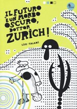 il-futuro-e-un-morbo-oscuro-dottor-zurich