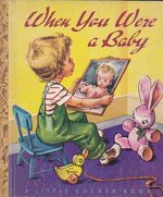 little-golden-book-when-you-were-a-baby-edizione-del-1949