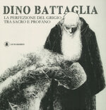 dino-battaglia-la-perfezione-del-grigio-tra-sacro-e-profano