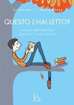 questo-lhai-letto-i-classici-della-letteratura-come-non-li-ave