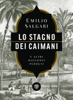 stagno-dei-caimani-e-altri-racconti-perduti