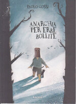 anarchia-per-erbe-bollite-paolo-cossi