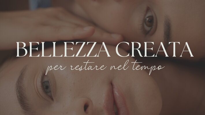 bellezza creata per restare nel tempo_3.jpeg