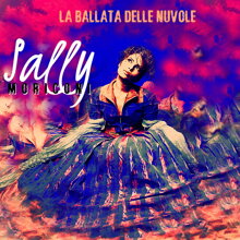 La Ballata delle Nuvole Singolo 2014 - Scritto da Sara Moriconi, prodotto da Franco Liberati, edizioni Pirames International