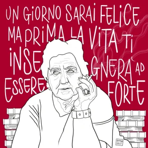 ALDA MERINI Un giorno sarai felice, ma prima la vita ti insegnerà ad essere forte.