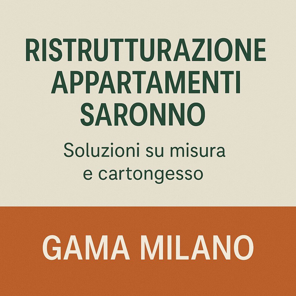 Ristrutturazione Appartamenti e Cartongesso a Saronno: Soluzioni su Misura